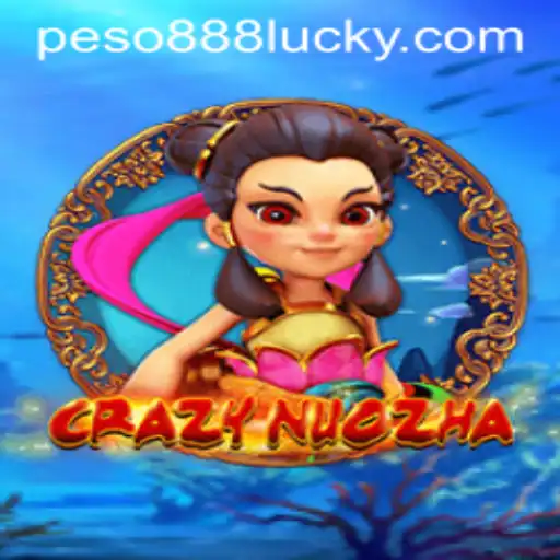 CrazyNuoZha: An Exciting Dive into the World of Peso888